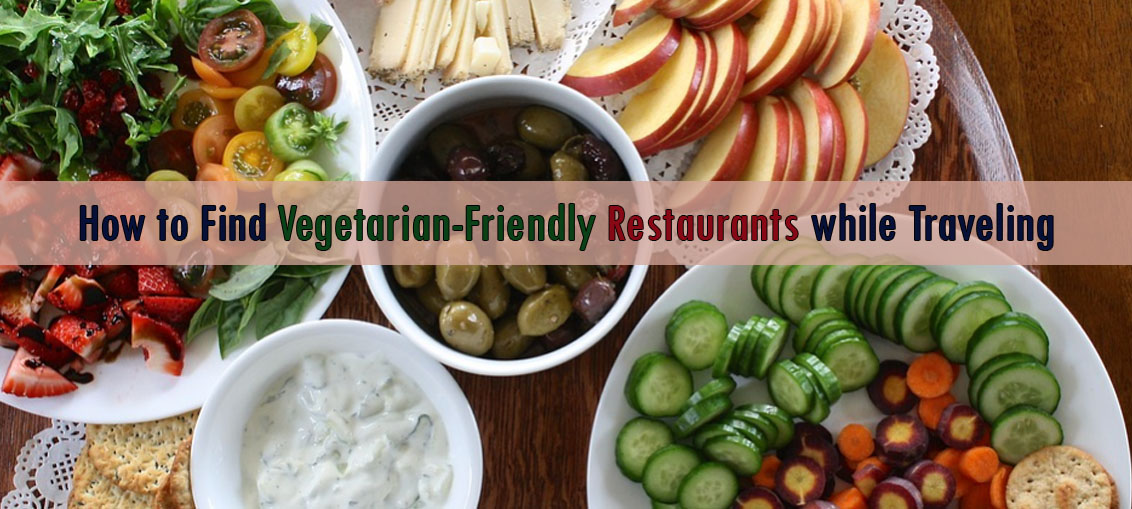 How to Find Vegetarian-Friendly Restaurants while Traveling » Dream