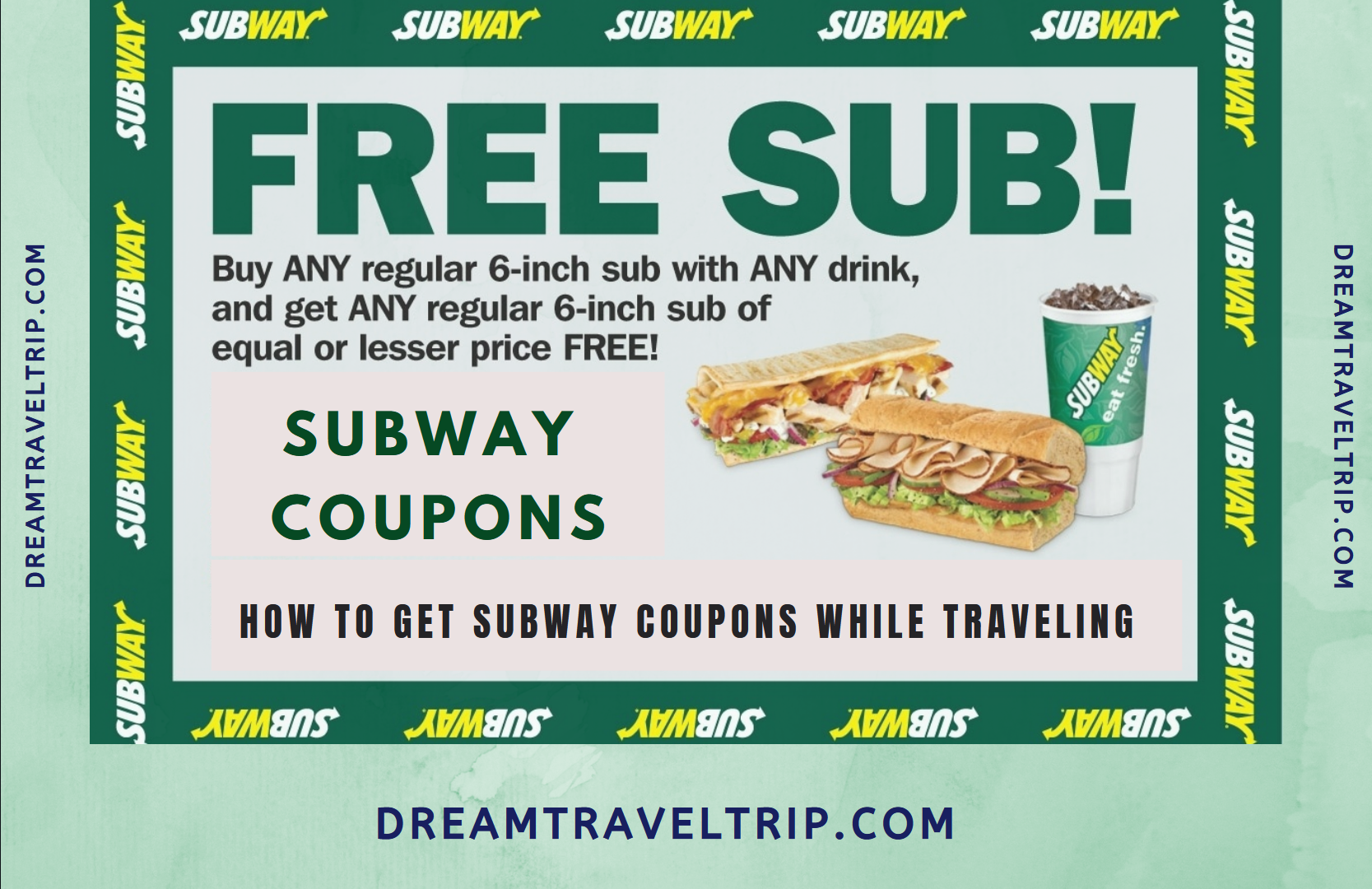 How To Get Subway Coupons While Traveling » Dream Travel Trip